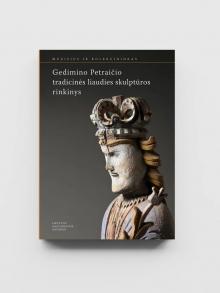 "Gediminas Petraitis' Collection of Traditional Folk Sculptures", 2012