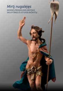 "Defeating Death. Wooden Sculptures of the Risen Christ from Lithuanian Churches", 2025