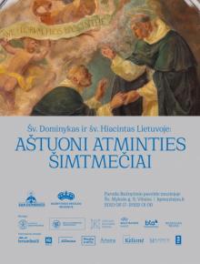 Exhibition "St. Dominykas and St. Hyacinth in Lithuania: Eight Centuries of Memory.", 17 August 2021 – 29 January 2022